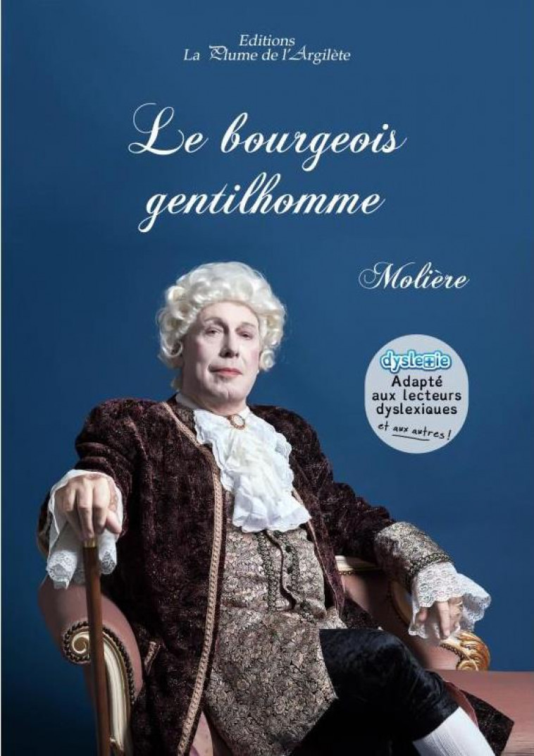 LE BOURGEOIS GENTILHOMME - MOLIERE - PLUME ARGILETE