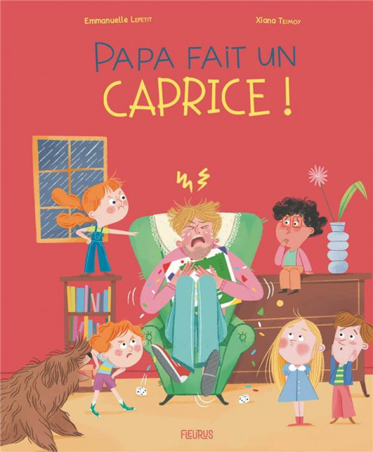 PAPA FAIT UN CAPRICE ! - LEPETIT/XIANA TEIMOY - FLEURUS