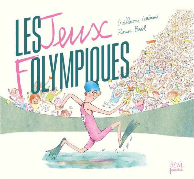 LES  JEUX FOLYMPIQUES - GUERAUD/BADEL - SEUIL JEUNESSE