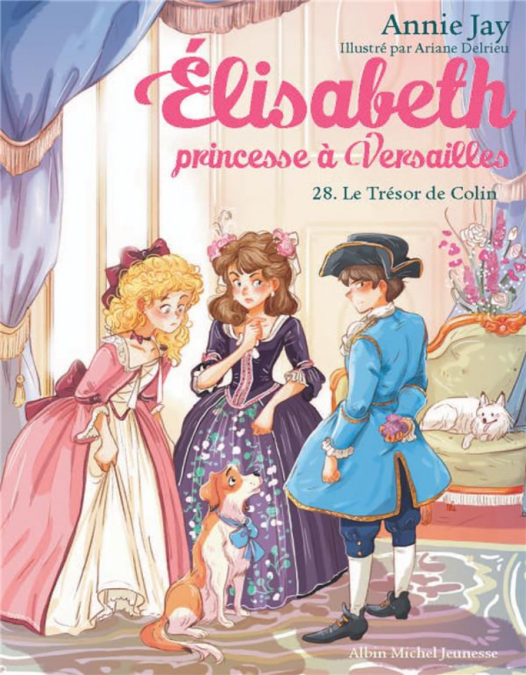 ELISABETH, PRINCESSE A VERSAILLES - ELISABETH T28 LE TRESOR DE COLIN - JAY/DELRIEU - ALBIN MICHEL