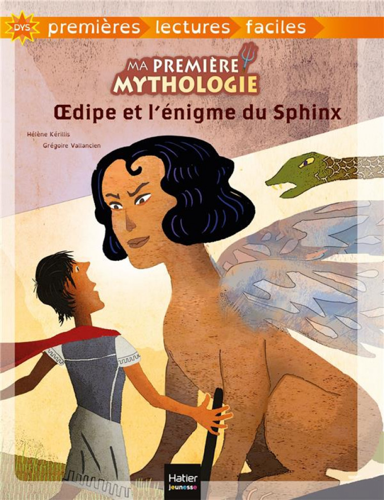 MA PREMIERE MYTHOLOGIE - OEDIPE ET L-ENIGME DU SPHINX ADAPTE DES 6 ANS - KERILLIS/VALLANCIEN - HATIER SCOLAIRE