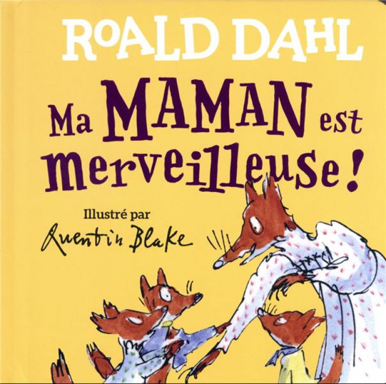 MA MAMAN EST MERVEILLEUSE ! - DAHL/BLAKE - GALLIMARD