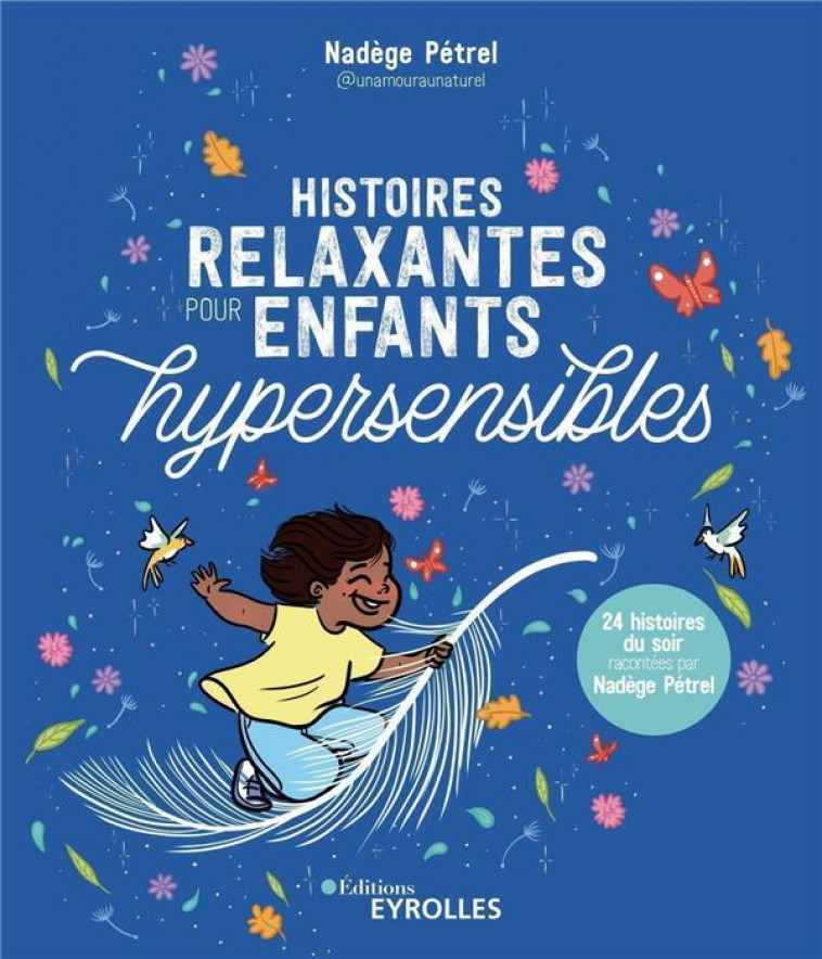 HISTOIRES RELAXANTES POUR ENFANTS HYPERSENSIBLES - PETREL, NADEGE - EYROLLES