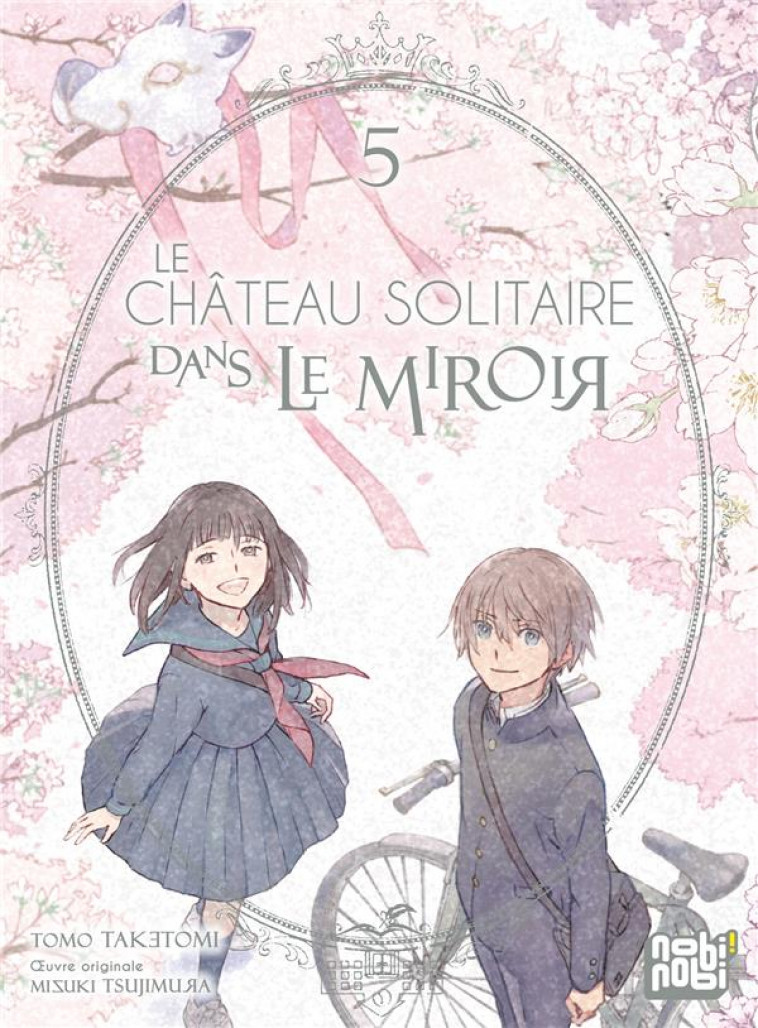 LE CHATEAU SOLITAIRE DANS LE MIROIR T05 - TAKETOMI/TSUJIMURA - NOBI NOBI