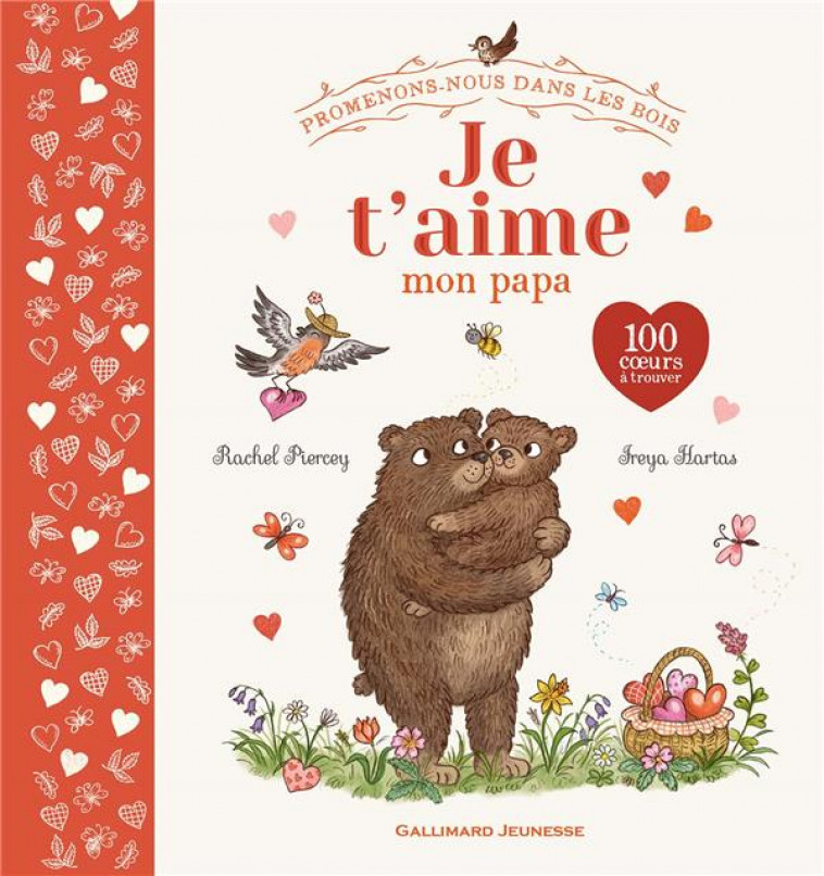 PROMENONS-NOUS DANS LES BOIS - JE T-AIME MON PAPA - 100 COEURS A TROUVER - PIERCEY/HARTAS - GALLIMARD