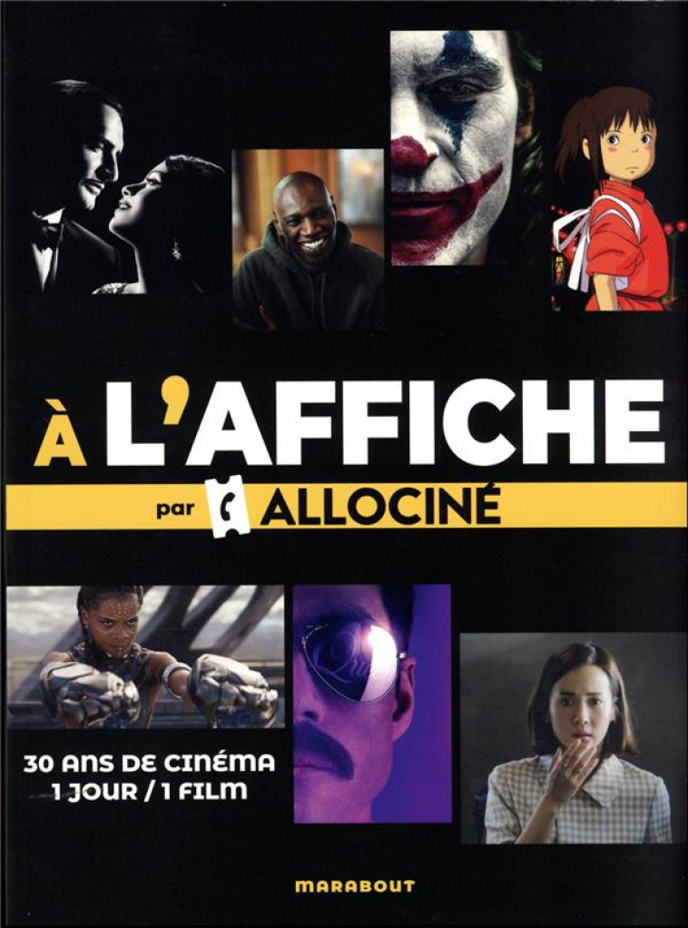 A L-AFFICHE PAR ALLOCINE - 30 ANS DE CINEMA 1 JOUR / 1 FILM - ALLOCINE - MARABOUT