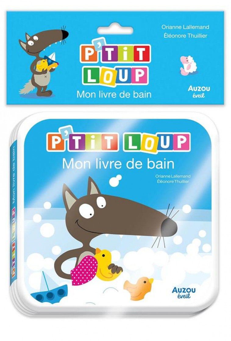 P-TIT LOUP - MON LIVRE DE BAIN - THUILLIER/LALLEMAND - PHILIPPE AUZOU