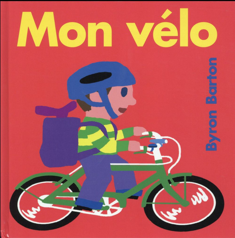 MON VELO - BARTON BYRON - Ecole des loisirs