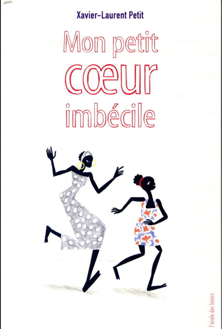 MON PETIT COEUR IMBECILE (POCHE) - PETIT XAVIER-LAURENT - EDL