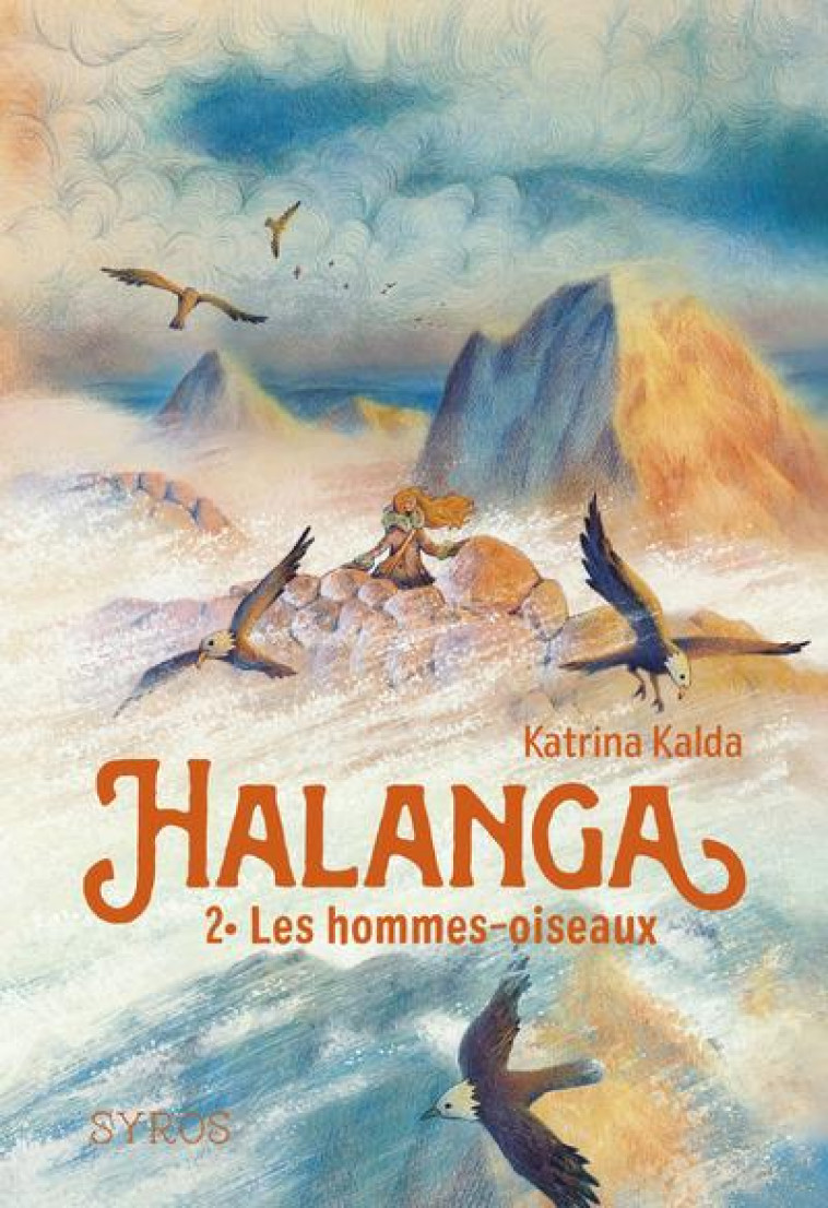 HALANGA - LES HOMMES-OISEAUX - TOME 02 - KALDA/ECHEGOYEN - SYROS