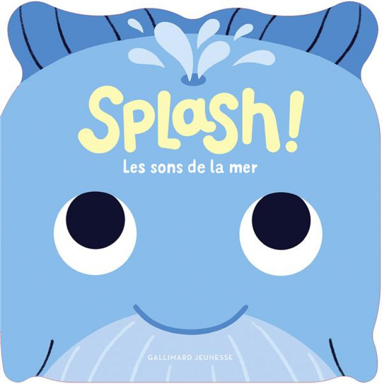 SPLASH ! LES SONS DE LA MER - HUIT SONS + UNE COMPTINE - DALL-AVA CAROLINE - GALLIMARD