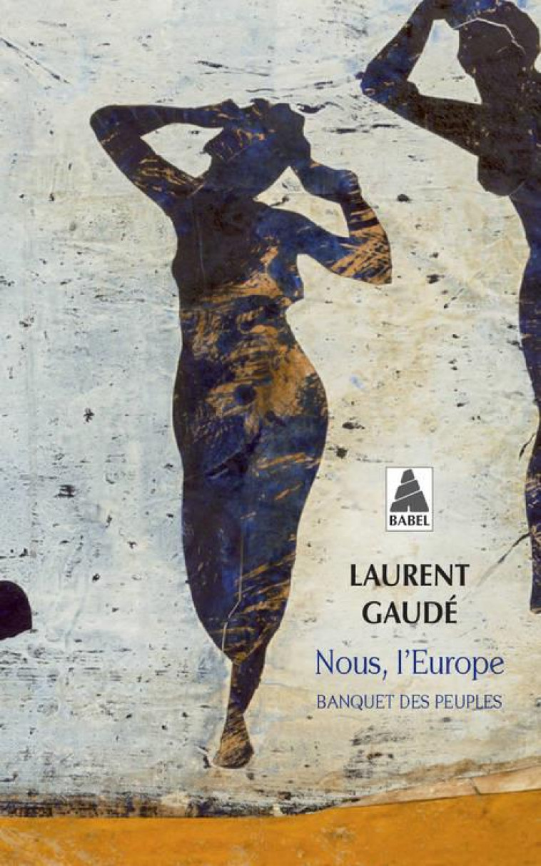 NOUS, L-EUROPE - BANQUET DES PEUPLES - GAUDE LAURENT - ACTES SUD