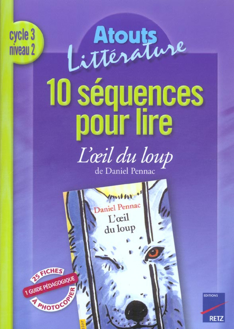 6 SEQUENCES POUR LIRE  -  L'OEIL DU LOUP  -  CYCLE 3, NIVEAU 2 - COUTE, BERNARD - RETZ