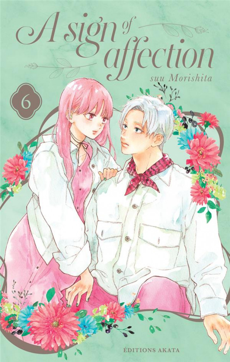 A SIGN OF AFFECTION - TOME 6 (VF) - MORISHITA SUU - AKATA