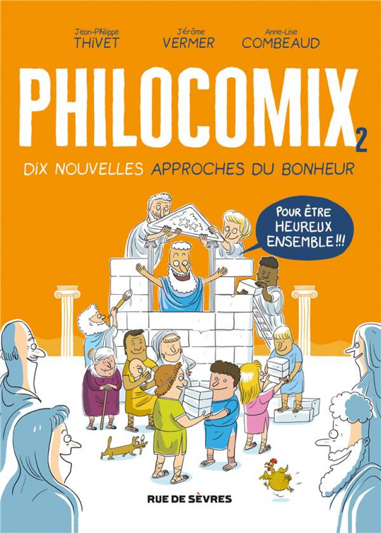 PHILOCOMIX TOME 2, 10 NOUVELLES APPROCHES DU BONHEUR, POUR ETRE HEUREUX ENSEMBLE - COMBEAUD/THIVET - RUE DE SEVRES