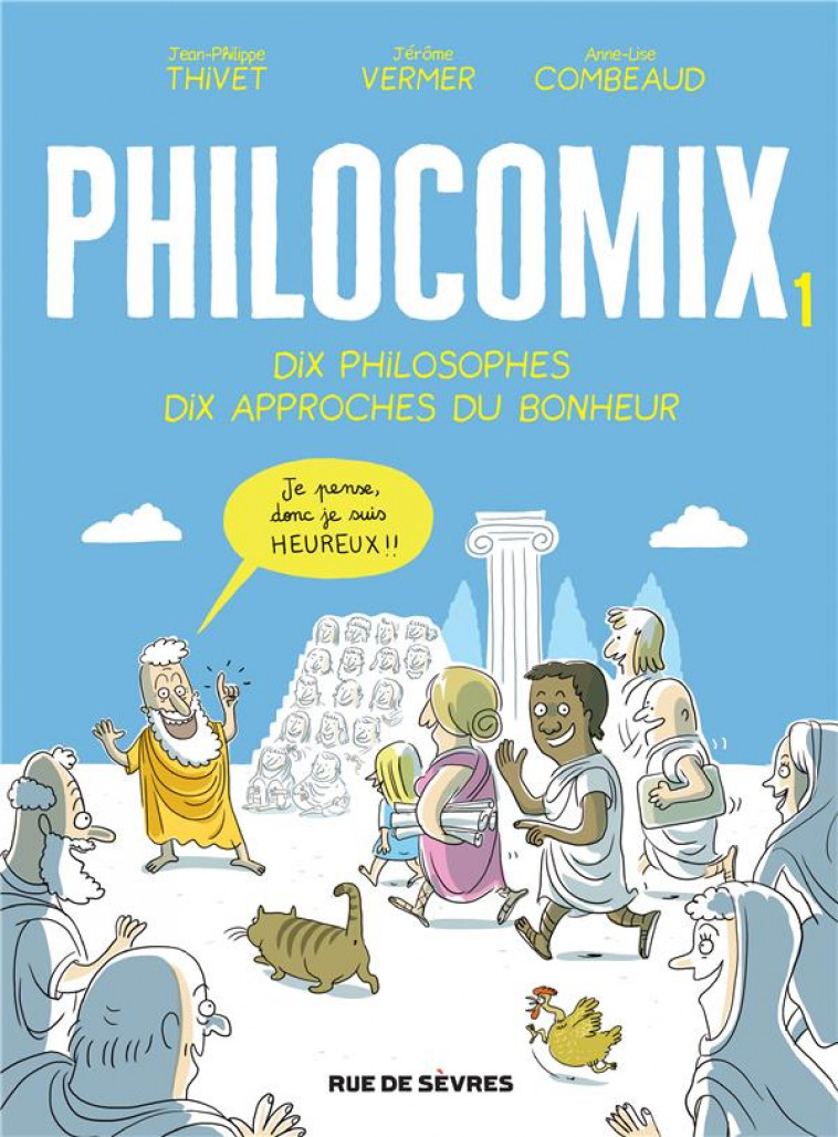 EDITION AUGMENTEE PHILOCOMIX T1  - DIX PHILOSOPHES, DIX APPROCHES DU BONHEUR - COMBEAUD/THIVET - RUE DE SEVRES