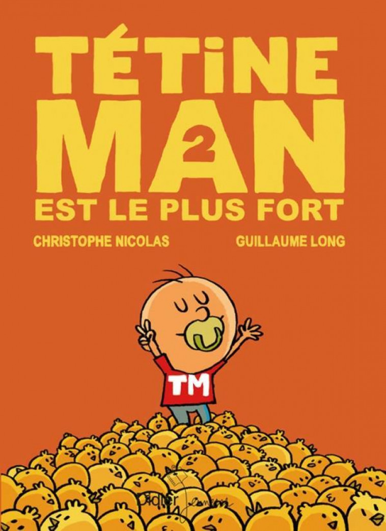 TETINE MAN TOME 2  -  TETINE MAN EST LE PLUS FORT - NICOLAS-C+LONG-G - DIDIER