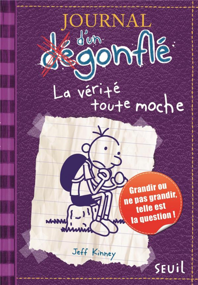 JOURNAL D-UN DEGONFLE - T05 - LA VERITE TOUTE MOCHE - JOURNAL D-UN DEGONFLE, TOME 5 - KINNEY JEFF - SEUIL