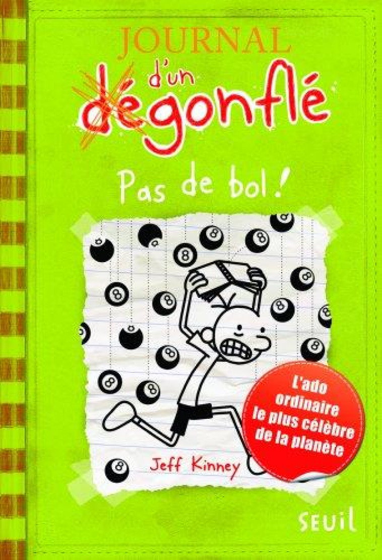 JOURNAL D-UN DEGONFLE - T08 - PAS DE BOL ! - JOURNAL D-UN DEGONFLE, TOME 8 - KINNEY JEFF - Seuil Jeunesse