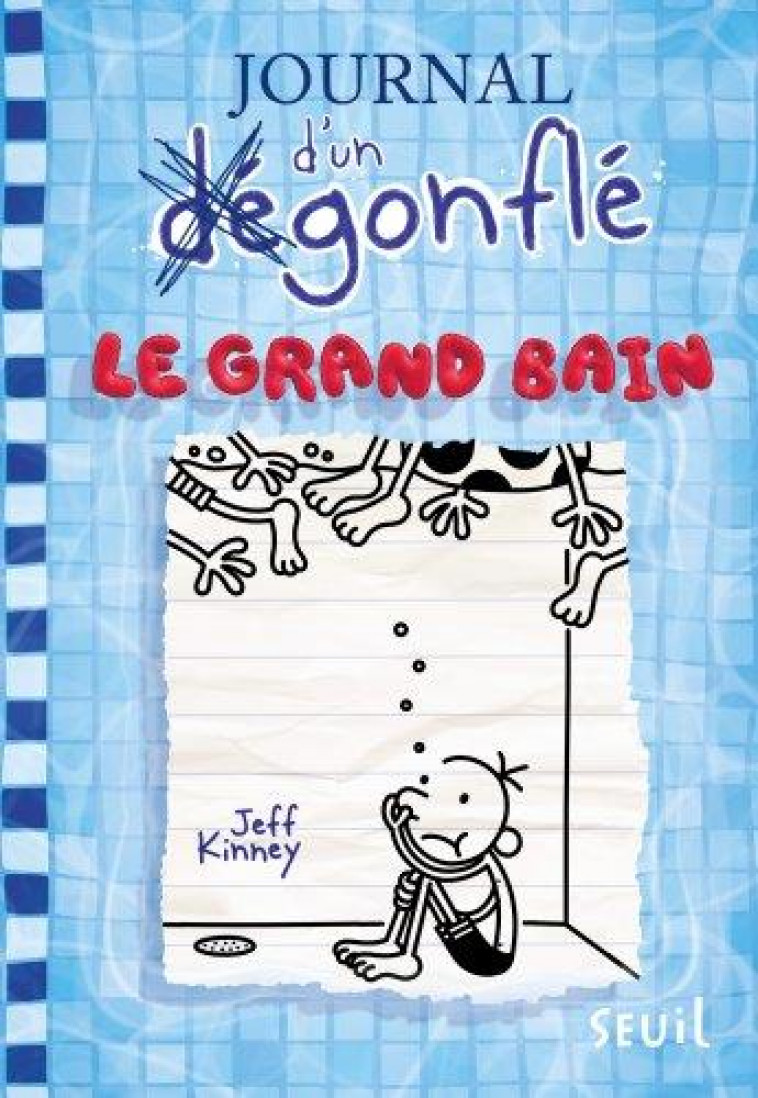 JOURNAL D-UN DEGONFLE - T15 - LE GRAND BAIN - JOURNAL D-UN DEGONFLE, TOME 15 - KINNEY JEFF - SEUIL JEUNESSE