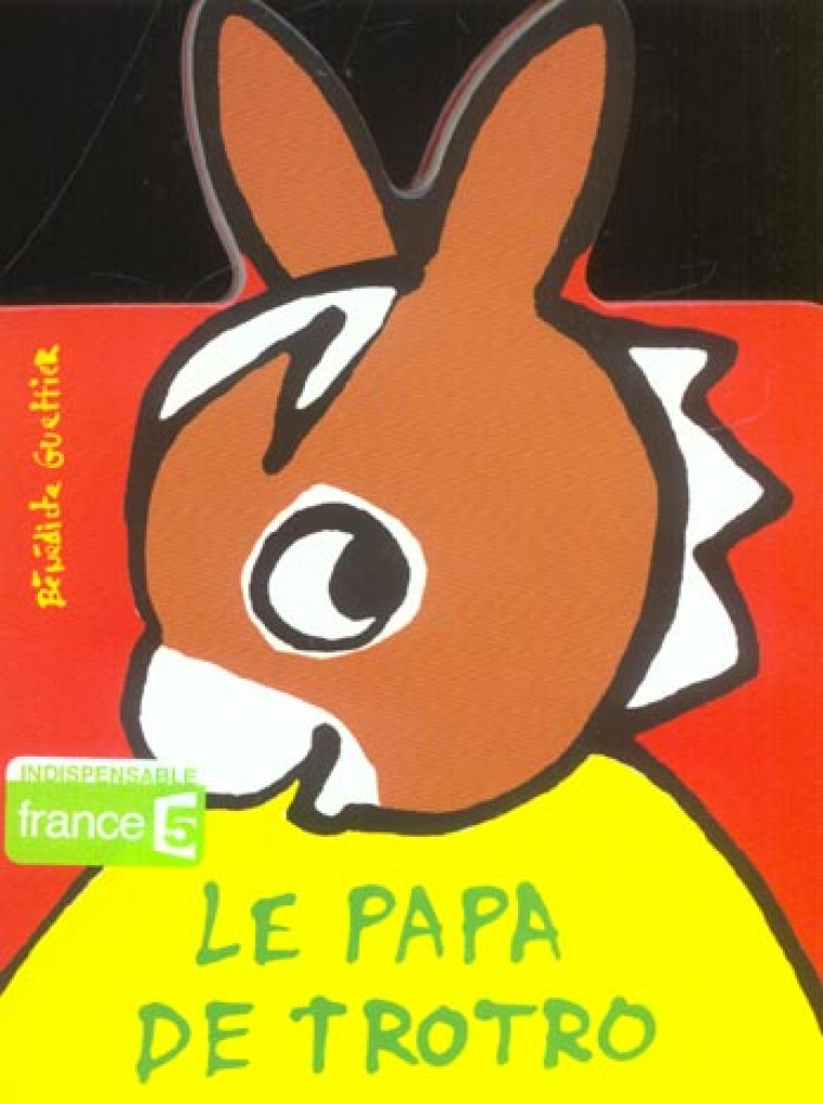 LE PAPA DE TROTRO - GUETTIER BENEDICTE - GALLIMARD