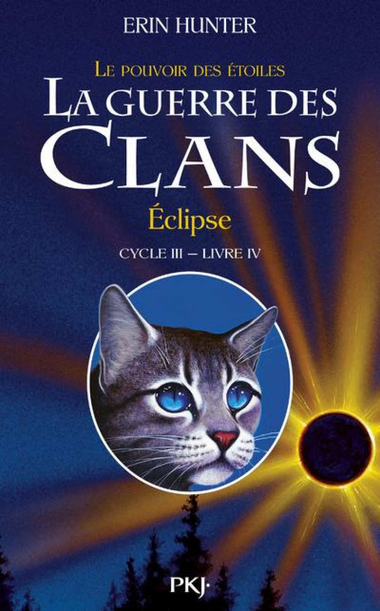 LA GUERRE DES CLANS - CYCLE III LE POUVOIR DES ETOILES - TOME 4 ECLIPSE - VOL04 - HUNTER ERIN - Pocket jeunesse