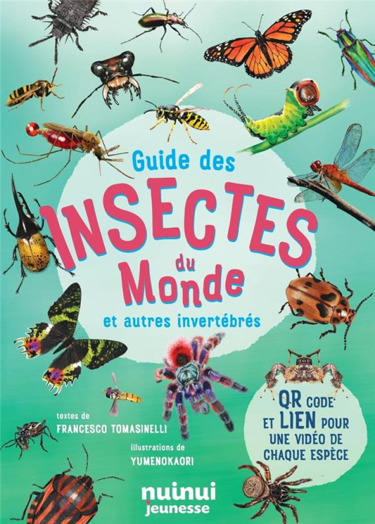 GUIDE DES INSECTES DU MONDE ET AUTRES INVERTEBRES - TOMASINELLI - NUINUI JEUNESSE