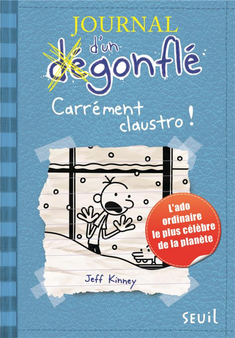 JOURNAL D-UN DEGONFLE - T06 - CARREMENT CLAUSTRO - JOURNAL D-UN DEGONFLE, TOME 6 - KINNEY JEFF - Seuil Jeunesse