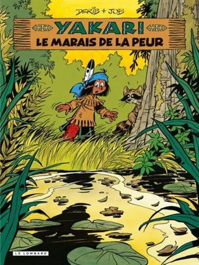 YAKARI - TOME 33 - LE MARAIS DE LA PEUR (VERSION 2012) - JOB/DERIB - Le Lombard