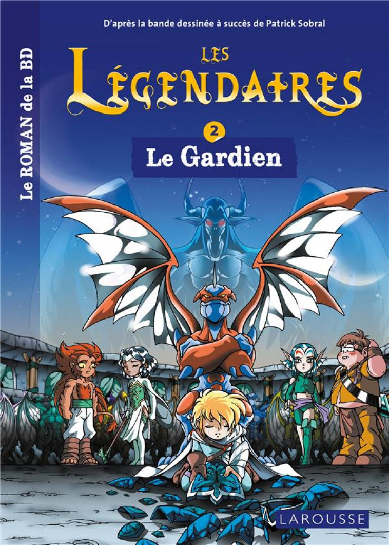 LES LEGENDAIRES - LE ROMAN - TOME 2 : LE GARDIEN - COLLECTIF - LAROUSSE