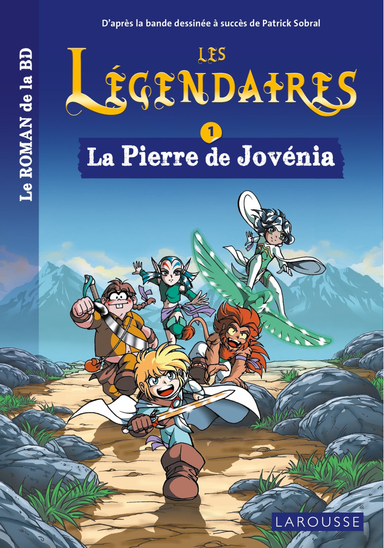 LES LEGENDAIRES - LE ROMAN - TOME 1 : LA PIERRE DE JOVENIA -  Collectif - LAROUSSE