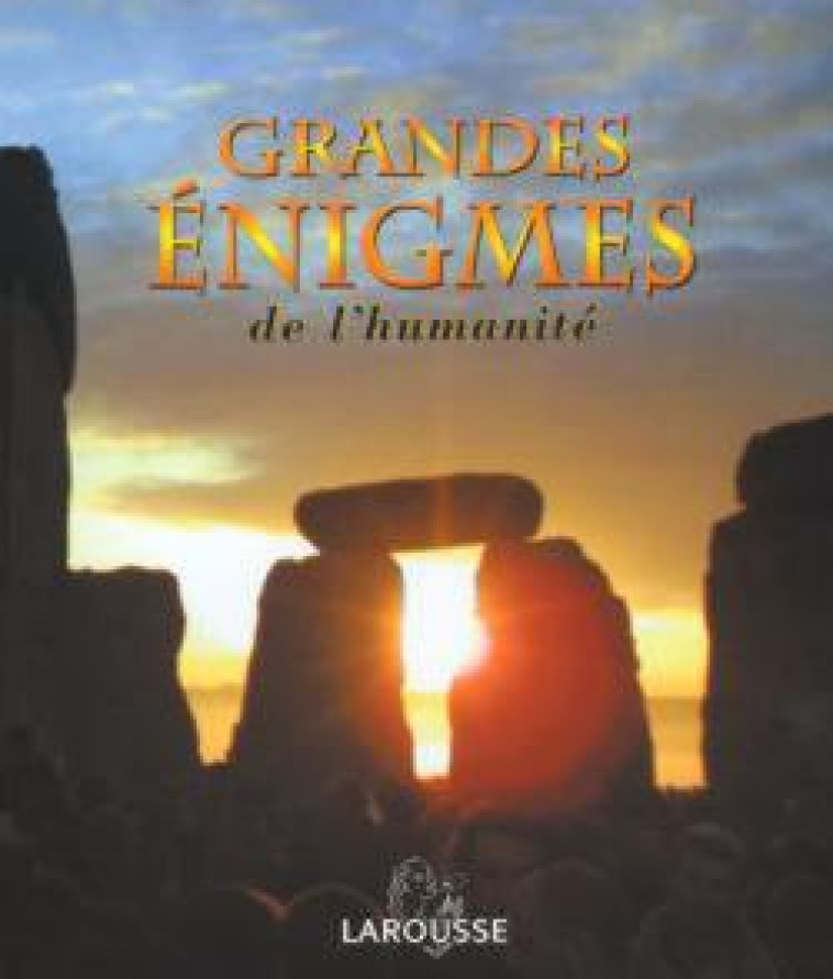 GRANDES ENIGMES DE L'HUMANITE -   - LAROUSSE