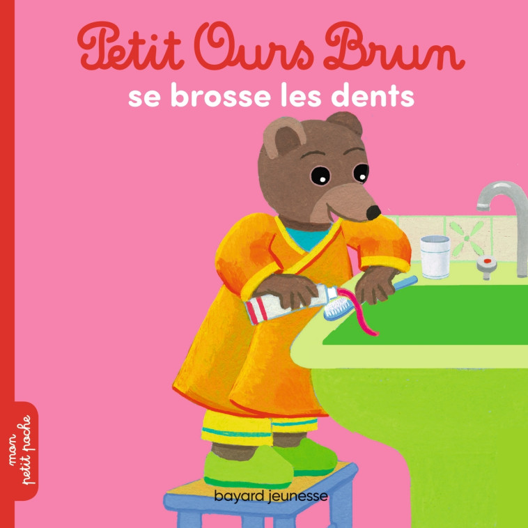 Petit Ours Brun se brosse les dents - AUBINAIS MARIE, Bour Martin, Bour Danièle - BAYARD JEUNESSE