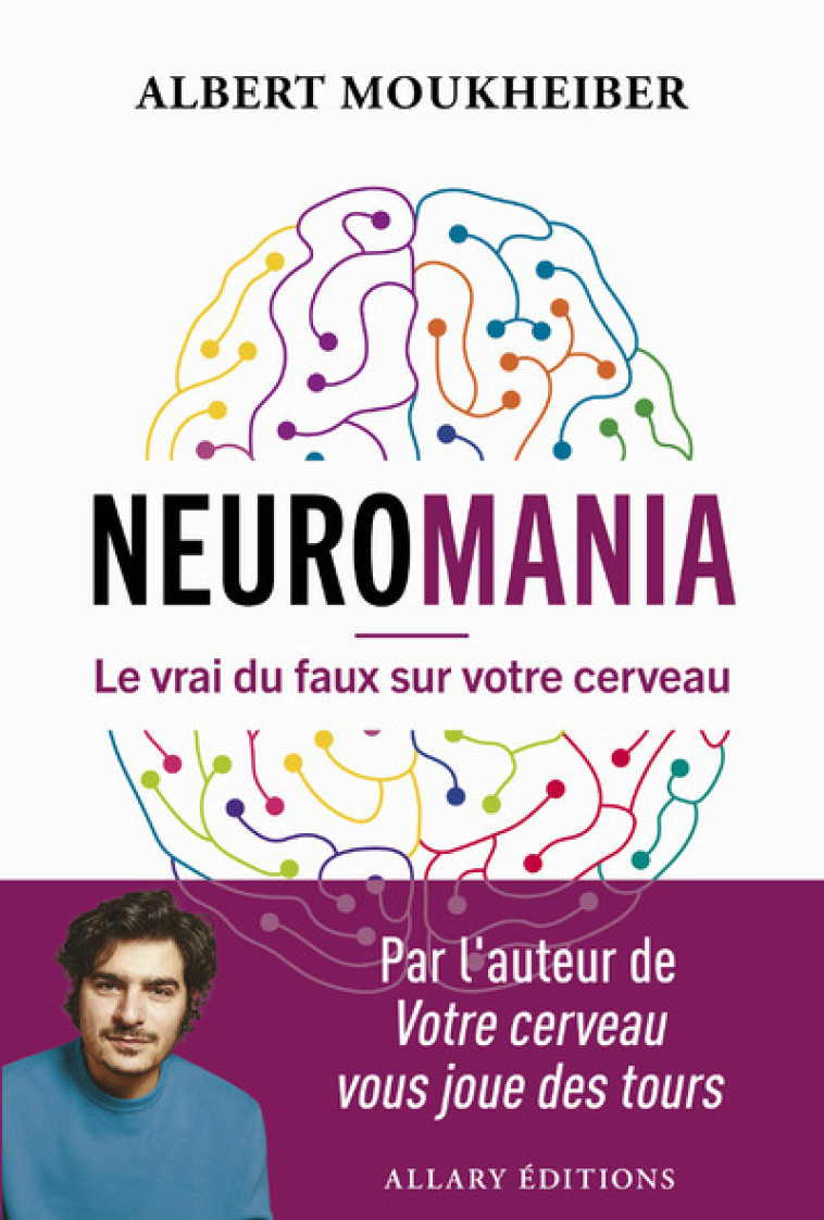 Neuromania - Le vrai du faux sur votre cerveau - Moukheiber Albert, Moukheiber Albert - ALLARY