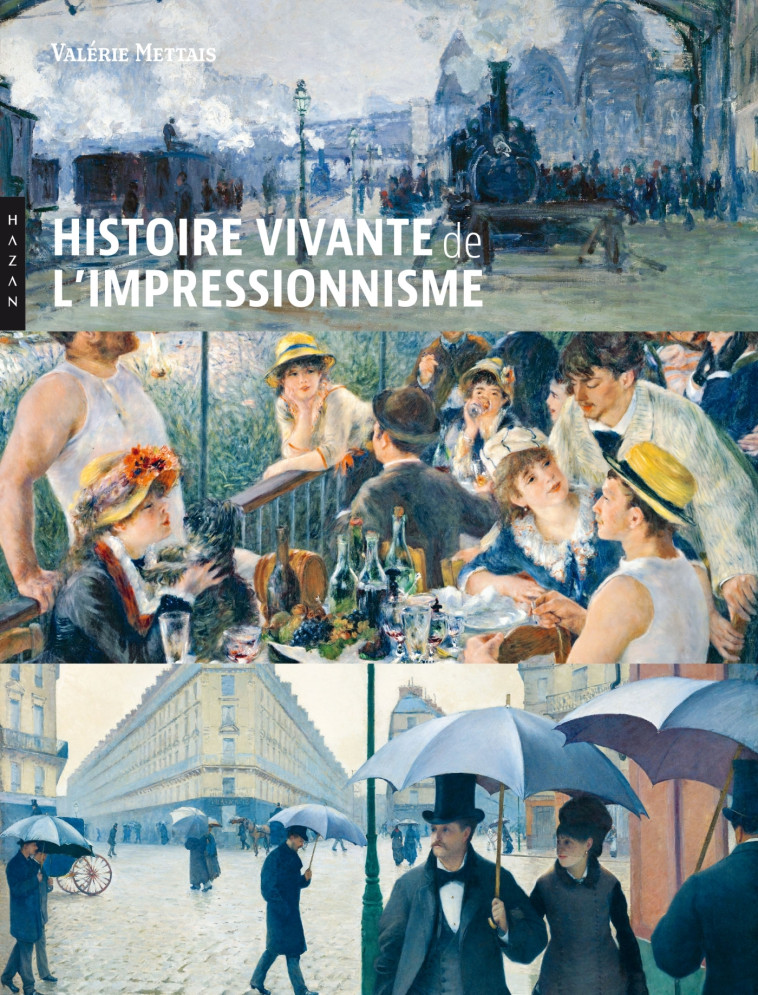 Histoire vivante de l'Impressionnisme - Mettais Valérie - HAZAN