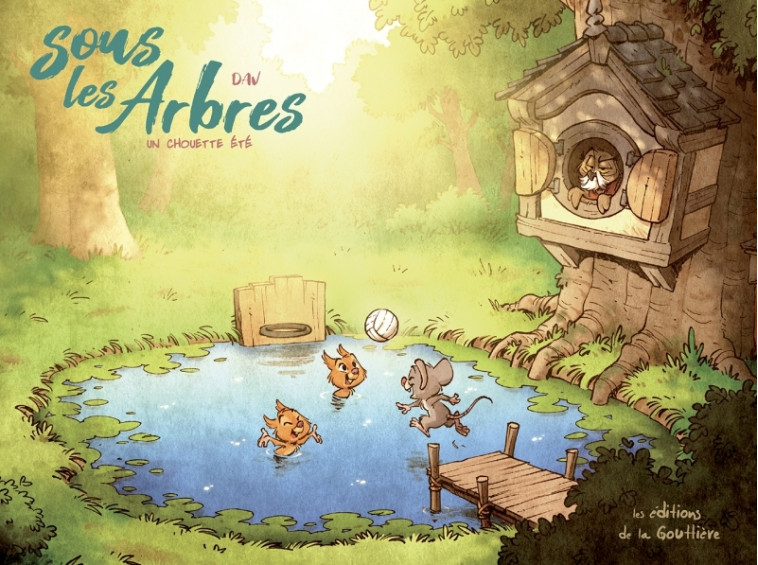 Sous les arbres - Tome 3 - Un chouette été -  Dav - DE LA GOUTTIERE