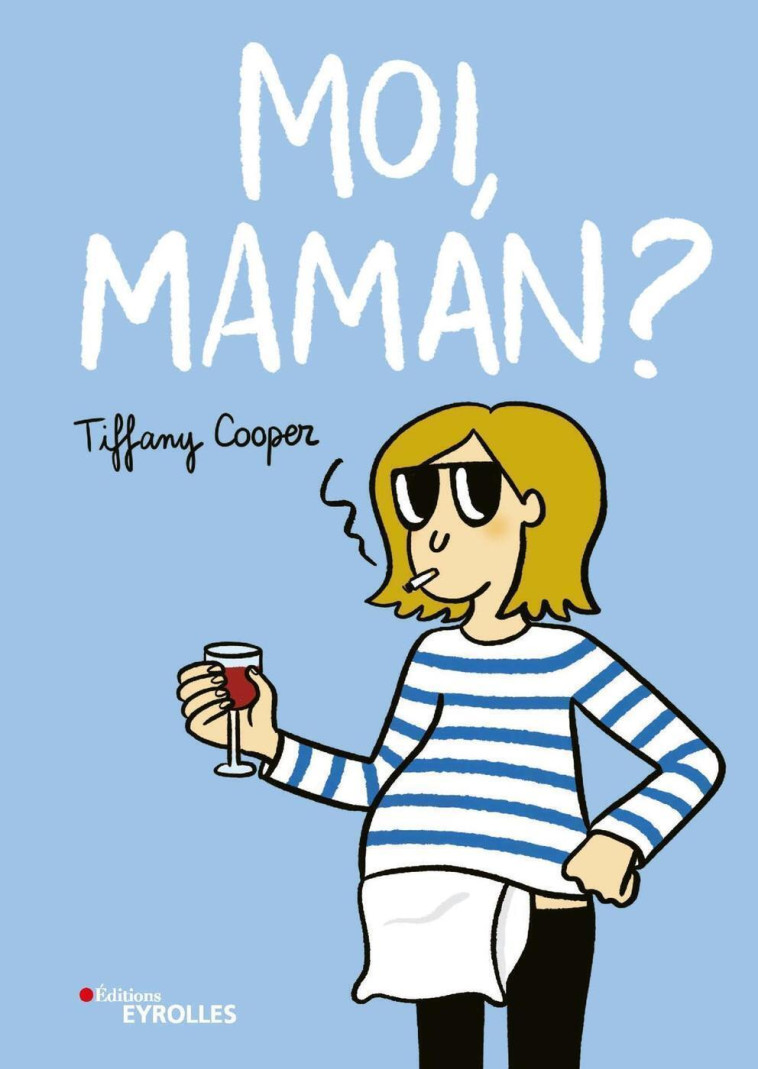 Moi, maman ? - Tiffany Cooper - EYROLLES