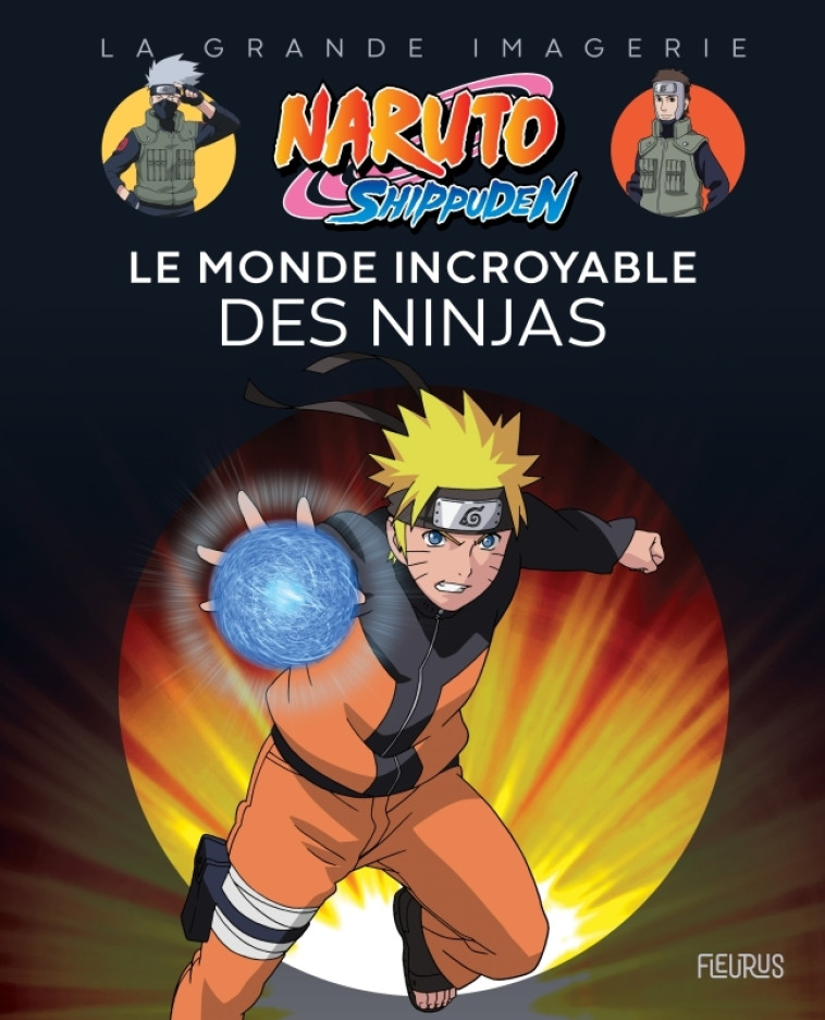 Naruto Shippuden - Le monde incroyable des ninjas - Youness Ait El Cadi - FLEURUS