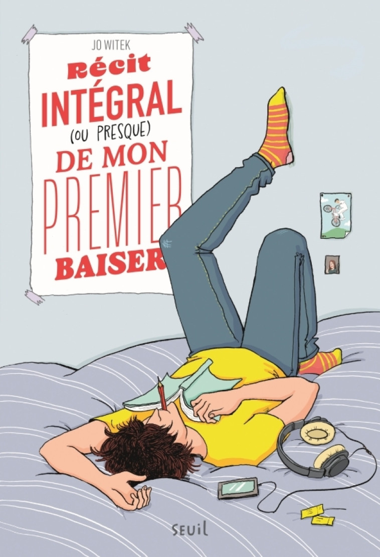 Récit intégral (ou presque) de mon premier baiser - Jo Witek - SEUIL JEUNESSE