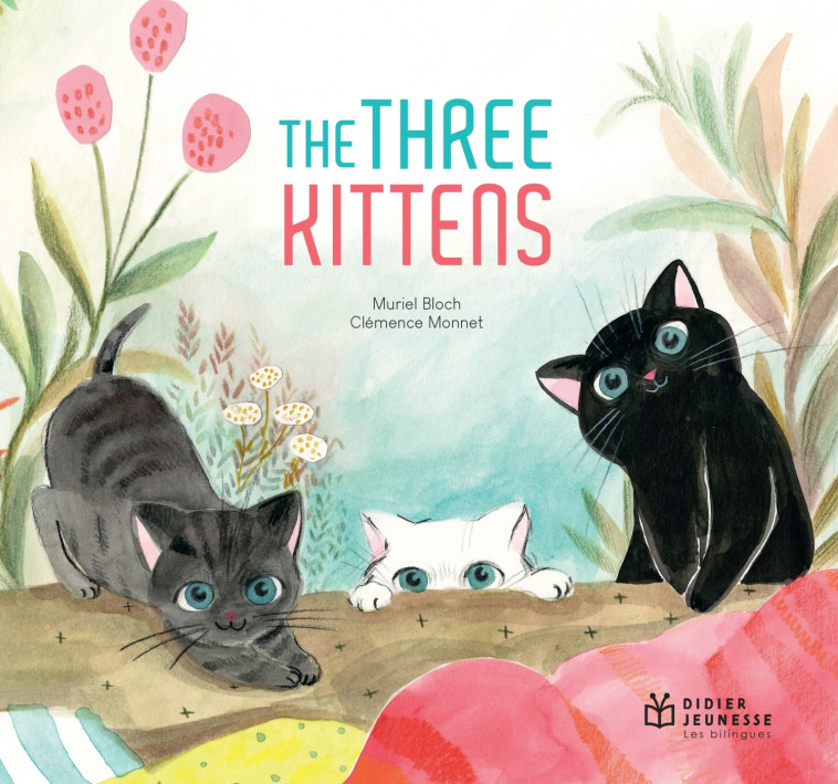 The Three Kittens - bilingue anglais - Muriel Bloch - DIDIER JEUNESSE