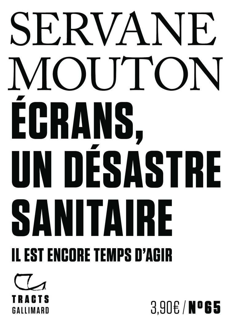 Écrans, un désastre sanitaire -  SERVANE MOUTON - GALLIMARD