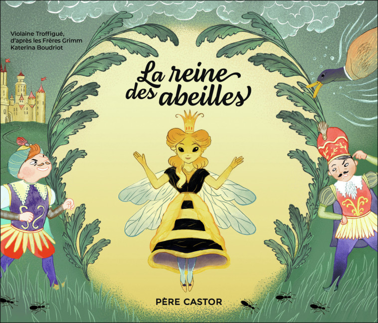 La reine des abeilles - Jacob Grimm, Violaine Troffigué, Wilhelm Grimm, Katerina Boudriot - PERE CASTOR