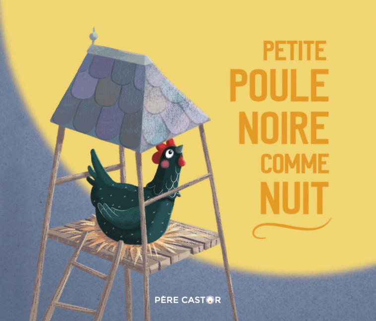 Petite poule noire comme nuit - Jo Hoestlandt, Madeleine Brunelet, Jo Hoestlandt, Madeleine Brunelet, Madeleine Brunelet - PERE CASTOR