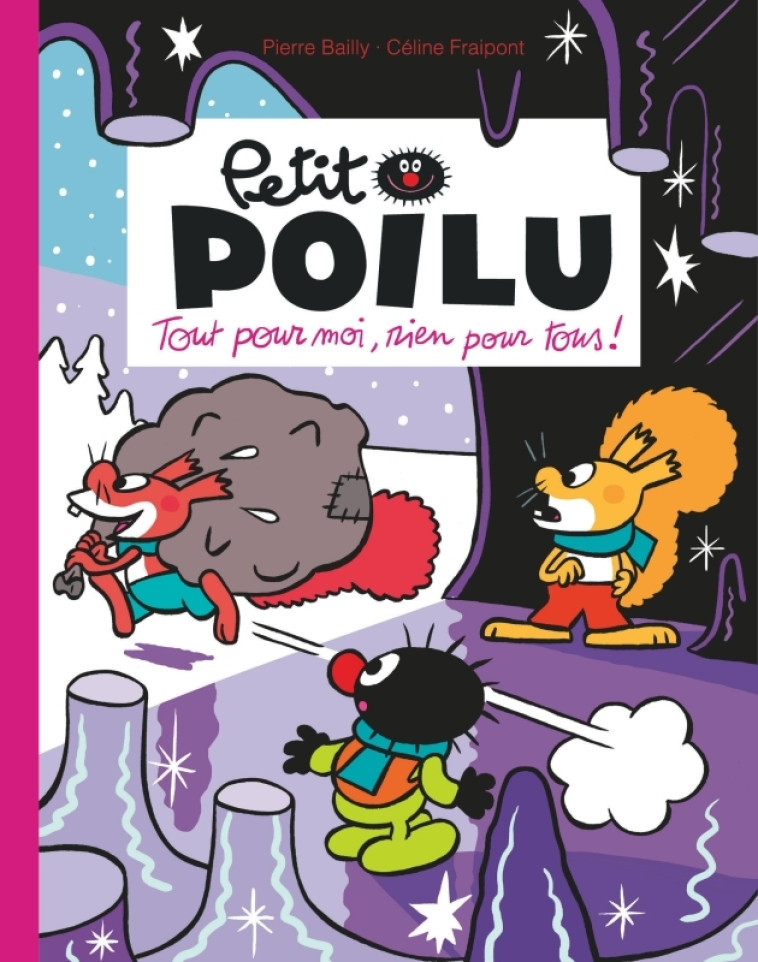 Petit Poilu Poche - Tome 27 - Tout pour moi, rien pour tous ! - Céline FRAIPONT,  BAILLY - DUPUIS